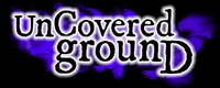 Uncovered Ground
